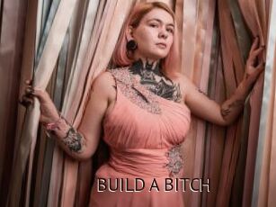 BUILD_A_BITCH