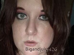 Bigandjuicy42G