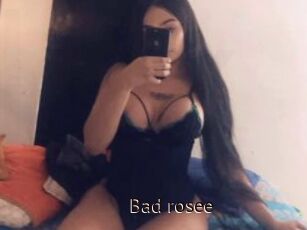 Bad_rosee