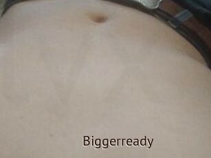 Biggerready