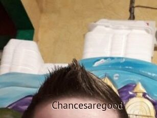 Chancesaregood