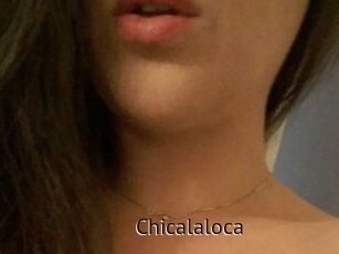 Chicalaloca