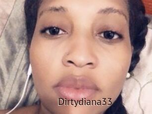 Dirtydiana33