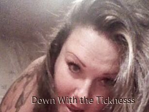 Down_With_the_Ticknesss