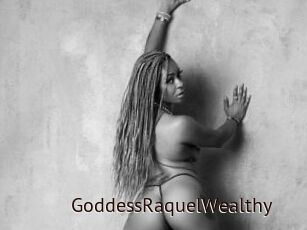 GoddessRaquelWealthy