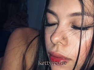 Kettyrouse