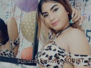 Mariana_Fantastic_SQUIRT