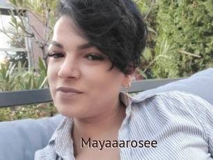 Mayaaarosee