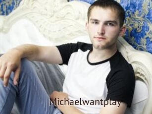 Michaelwantplay