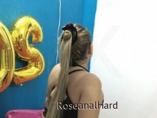 RoseanalHard