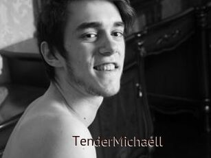 TenderMichaell