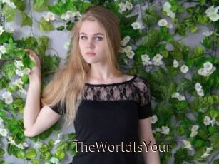 TheWorldIsYour