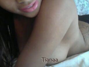 Tianaa