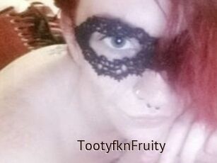 TootyfknFruity