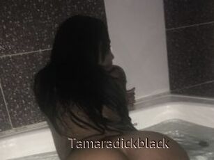 Tamaradickblack