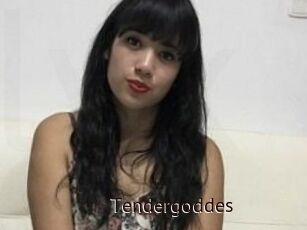 Tendergoddes