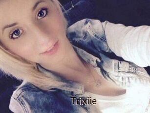 Trixiie