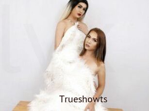 Trueshowts