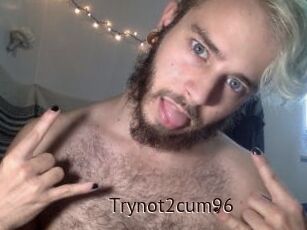 Trynot2cum96