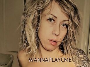 WANNAPLAYCME