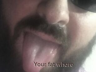 Your_fat_whore